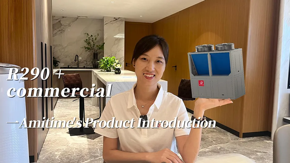 Introduzione del prodotto R290 COMMERCIAL-AMITIME